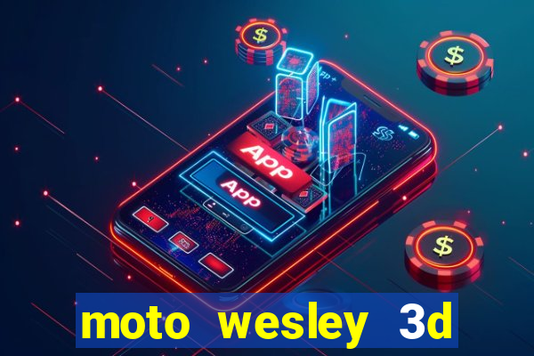 moto wesley 3d dinheiro infinito